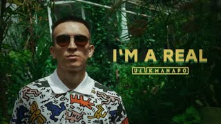 Ulukmanapo - I'm A Real (Official Video 2020)